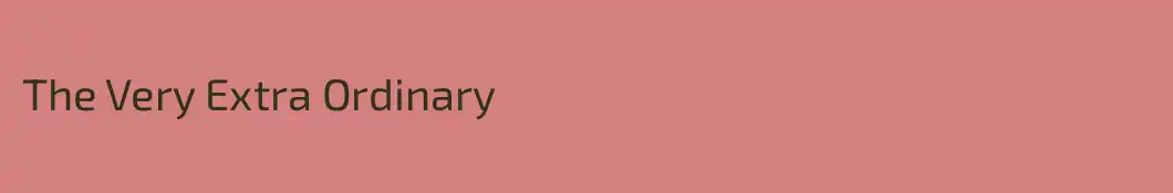 The Very Extra Ordinary
